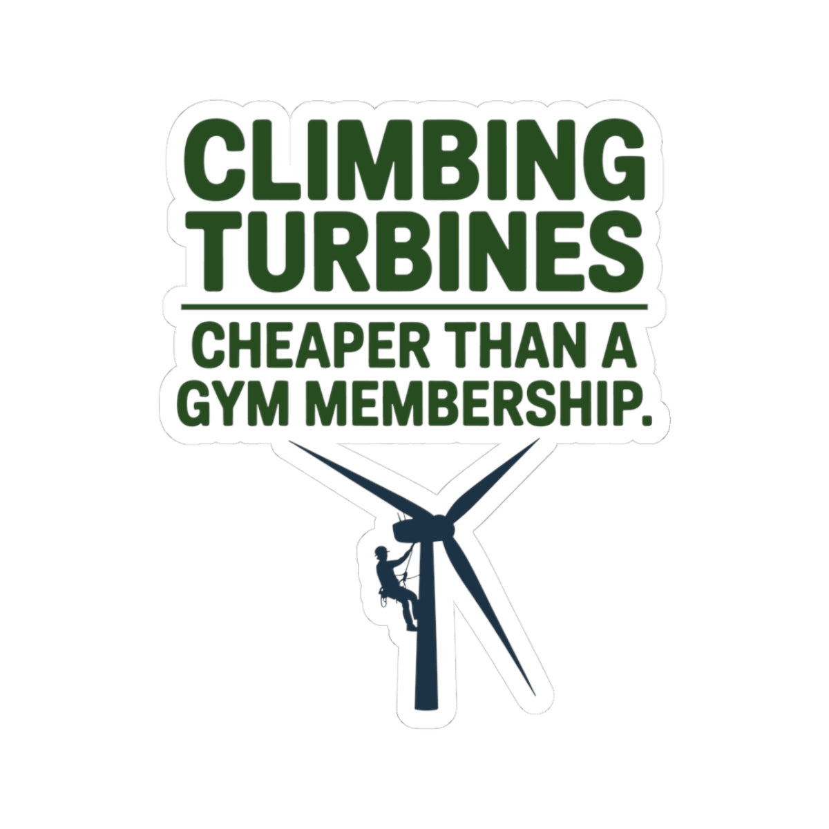 Turbine Technician Humor Sticker - Wind Farm Vinyl Decal for Climbers & Mechanics