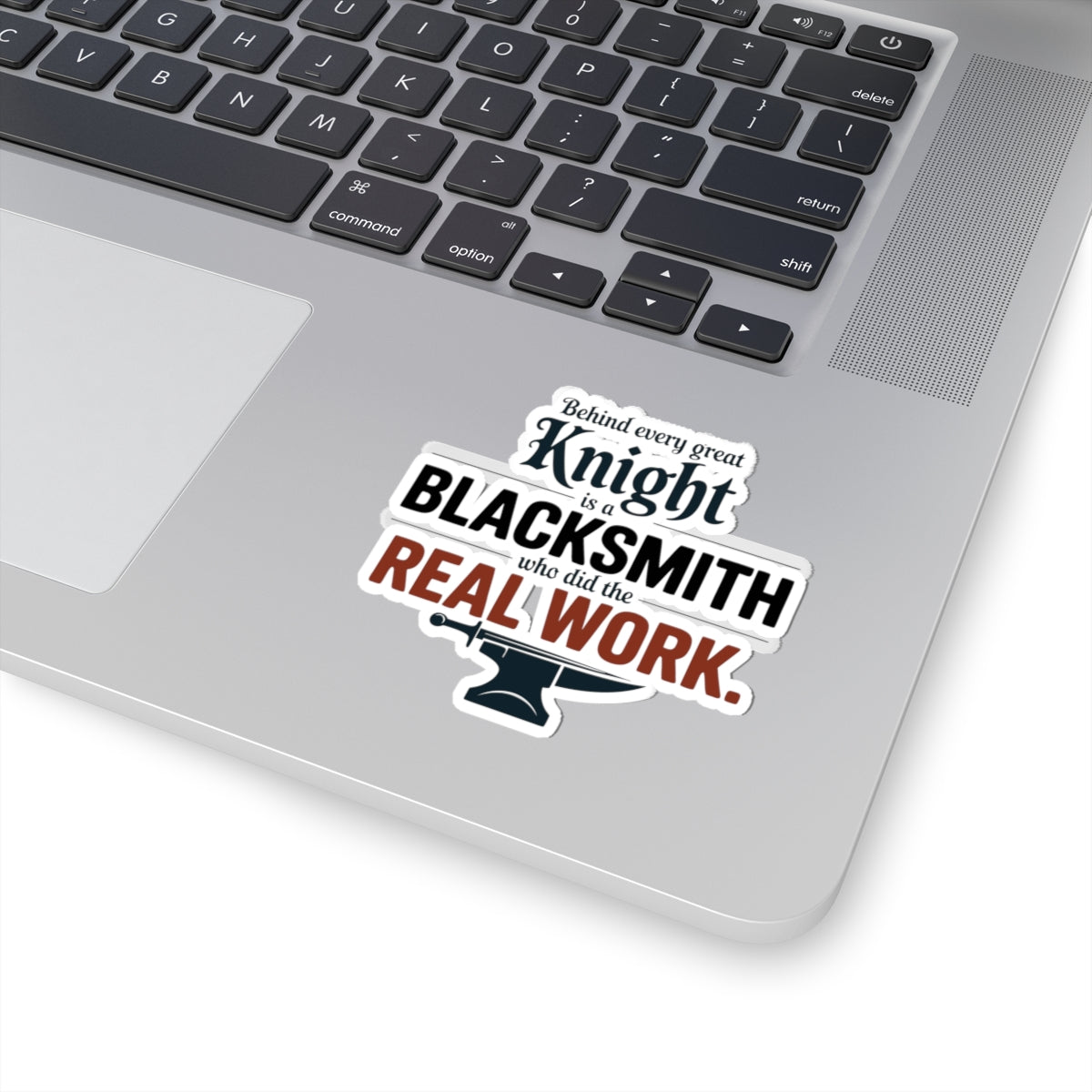 Blacksmith Pride Sticker – Medieval Humor Anvil Quote Vinyl Decal for Ironworkers Forge Craft Smiths