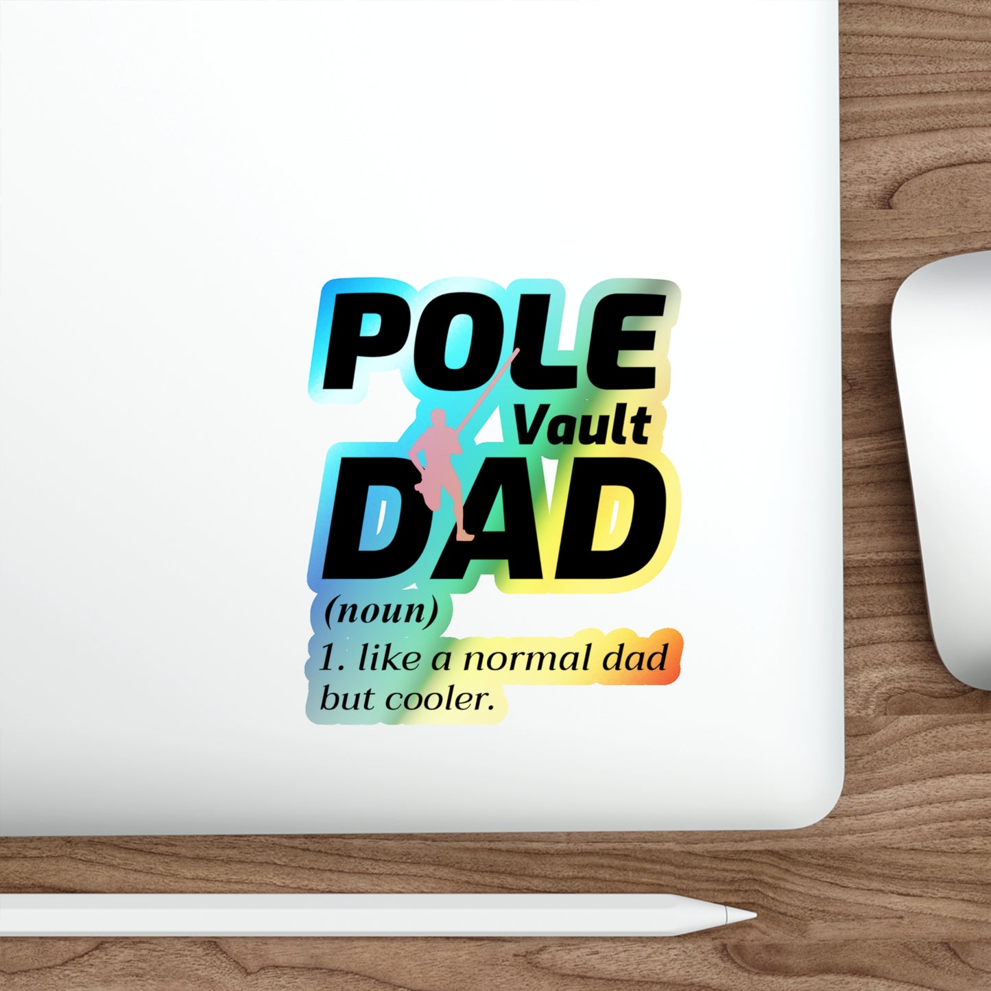 Pole Vault Dad Sticker Holographic Vinyl - Proud Vaulting Father Track & Field Decal for Sports Parents