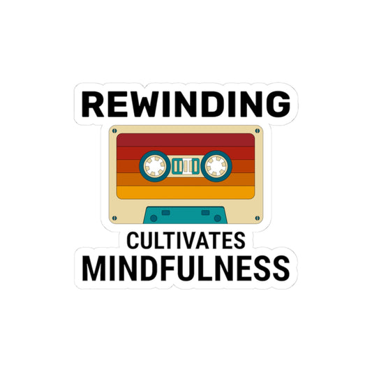 Rewind Mindfulness Sticker - Cassette Tape Vinyl Decal for Analog Music Lovers & Nostalgia Enthusiasts