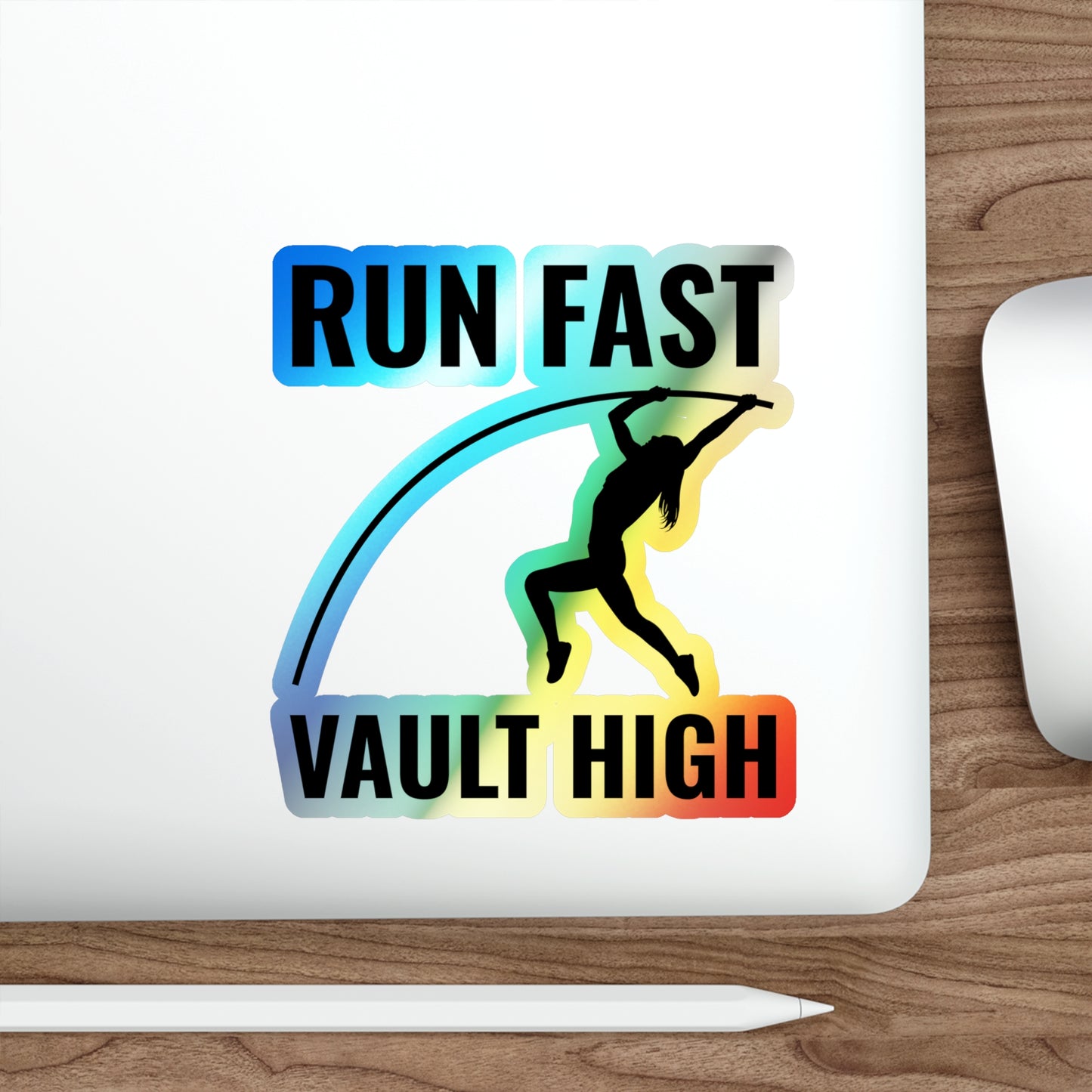 Pole Vault Sticker Holographic Vinyl– Run Fast, Vault High Motivational Track & Field Decal for Athletes