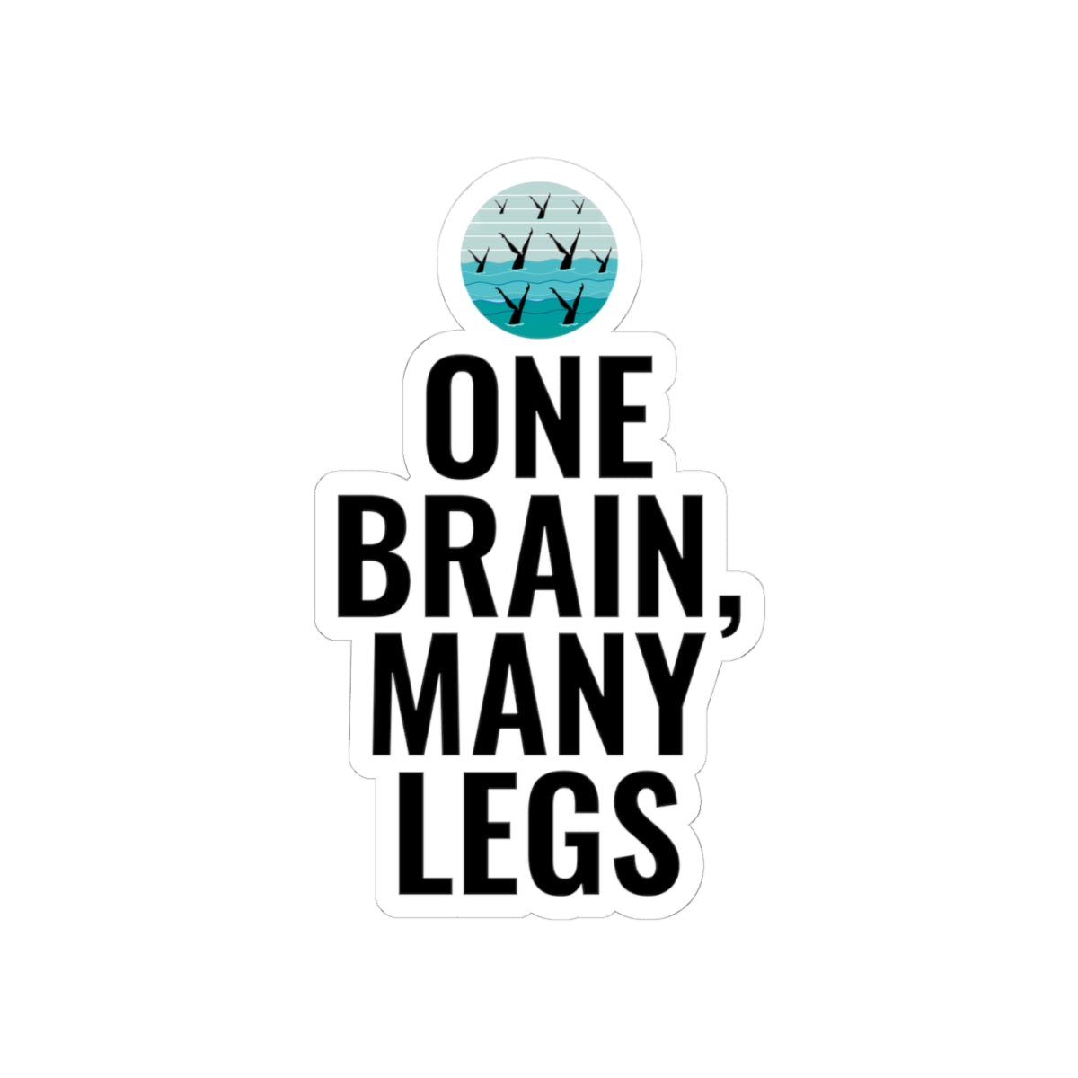 Humorous Synchronized Swimming Sticker - 'One Brain, Many Legs' Teamwork Vinyl Decal