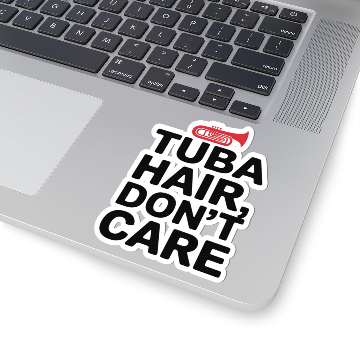 Tuba Attitude Sticker - Tuba Hair Don't Care Vinyl Decal for Brass Musicians