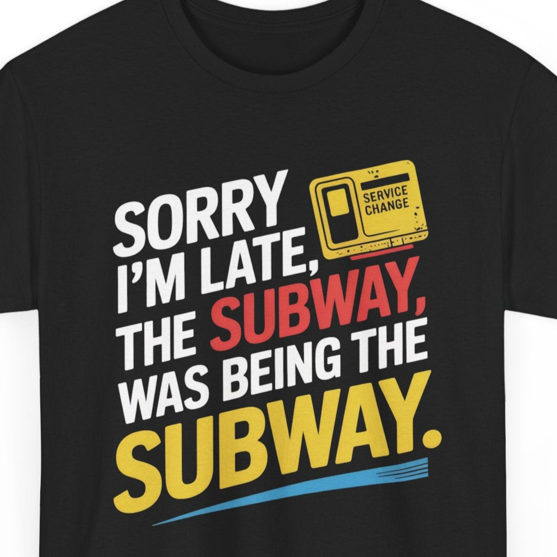 NYC Subway T-Shirt - Sorry I'm Late Funny New York Shirt for Transit Fans Men Women Urban Commuter Style Tee