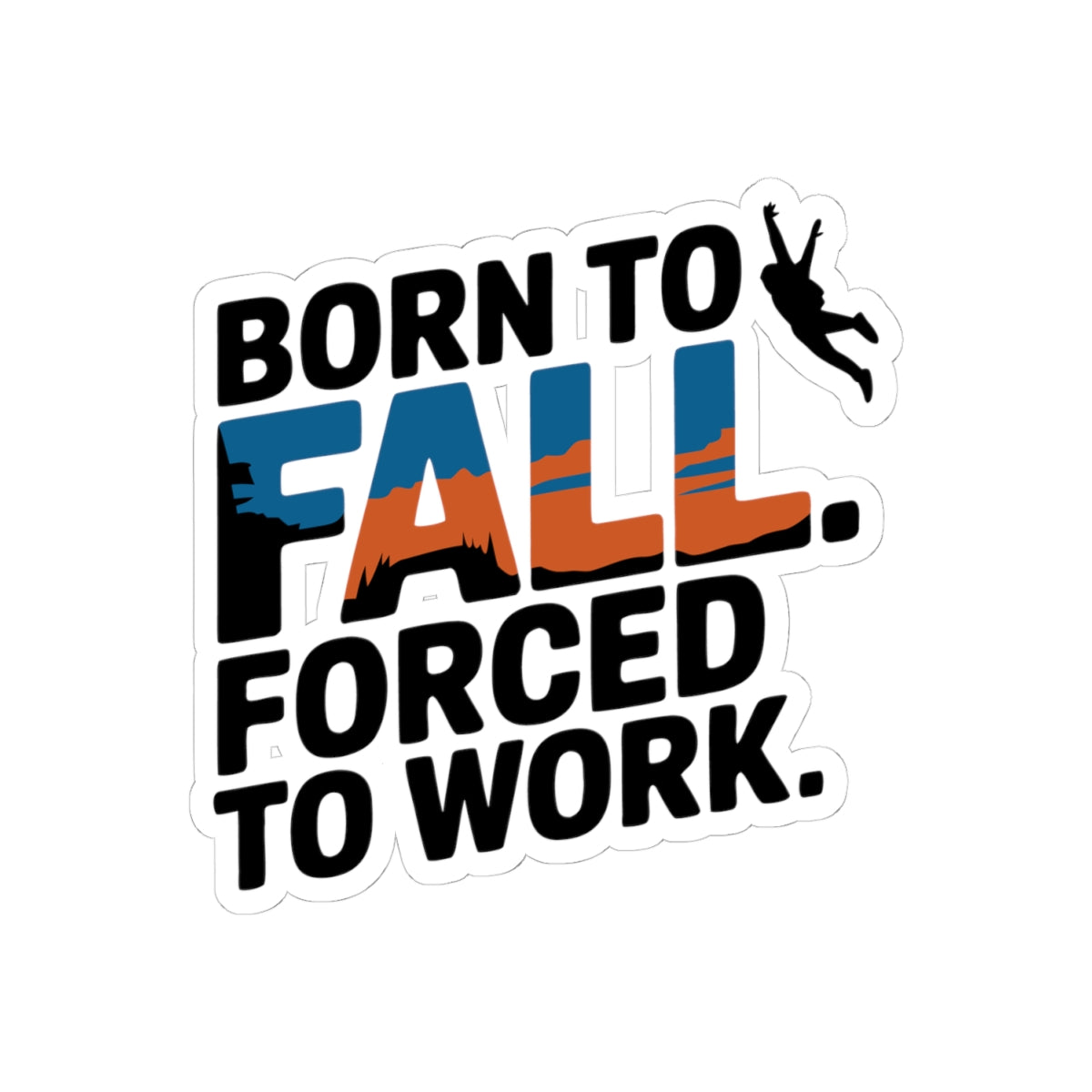 BASE Jumping Sticker – Funny Freefall Lifestyle Quote Decal for Extreme Sports Fans Adrenaline Junkies