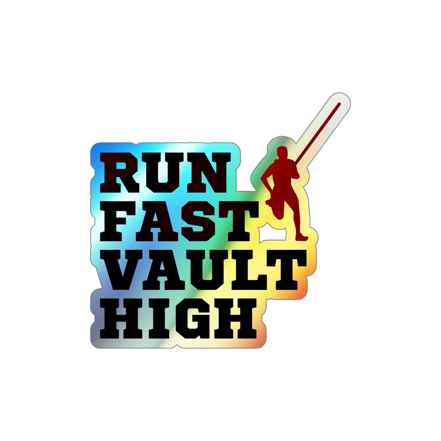 Athlete Motivational Sticker Holographic Vinyl – 'Run Fast, Vault Fearlessly' Pole Vault Design for Competitors