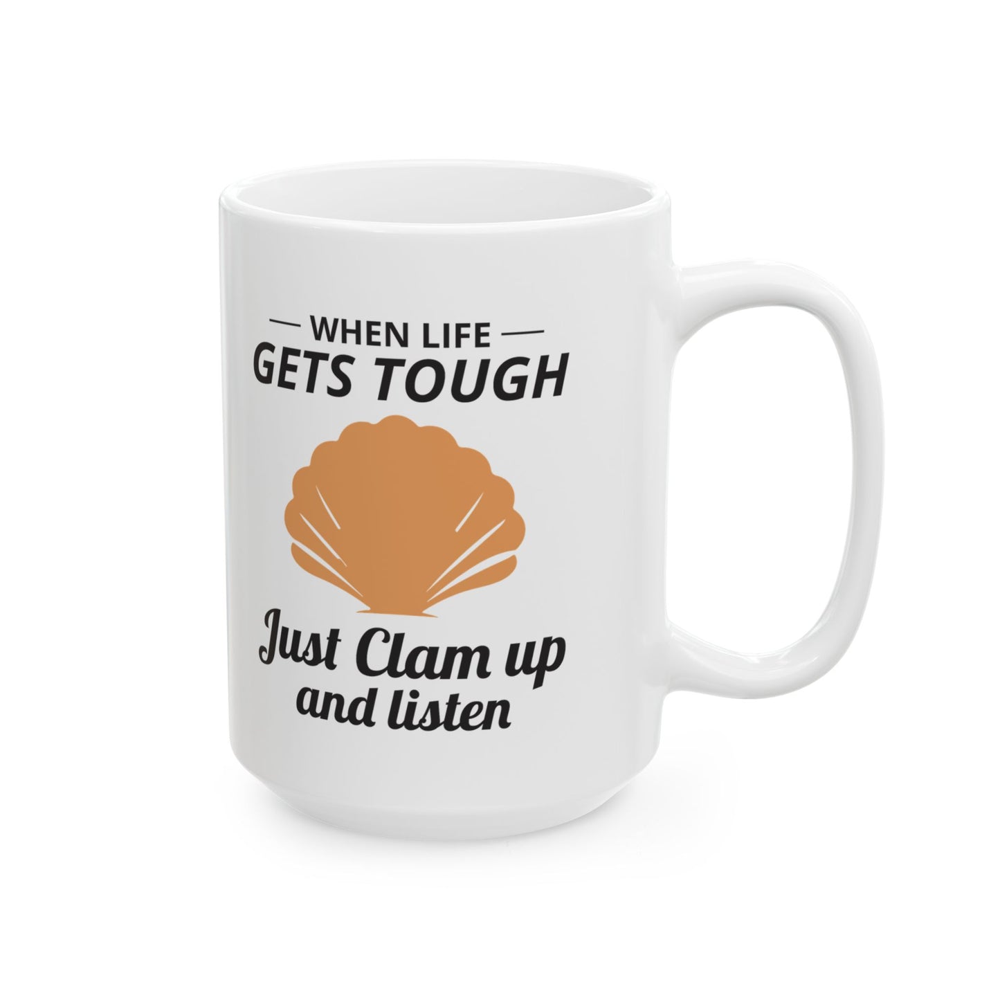Clam Up Mug, Listen Clam, Tough Times Ocean Gift