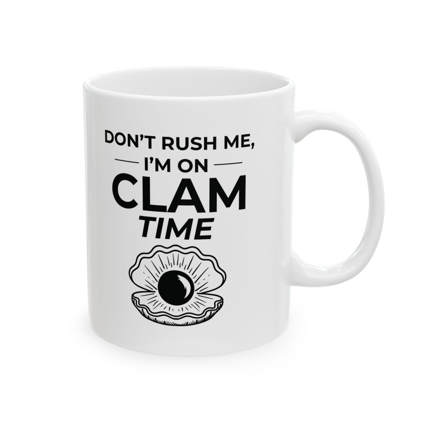 Clam Time Mug, Funny Beach Quote, Relaxed Ocean Gift