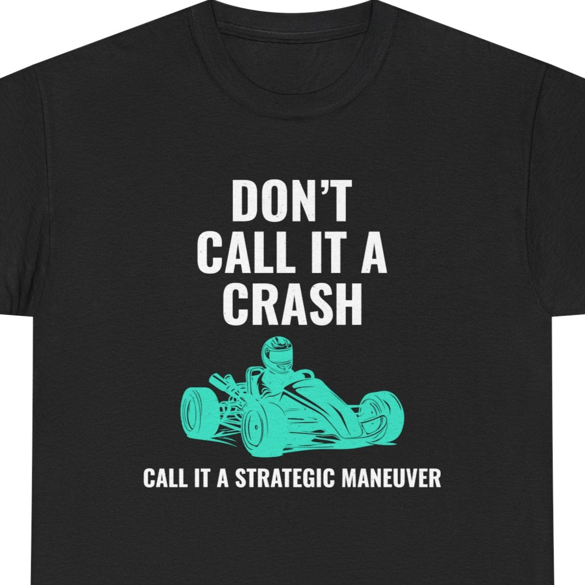 Go Kart Racing T-Shirt - Strategic Driving Shirt for Competitive Kartists & Track Tacticians