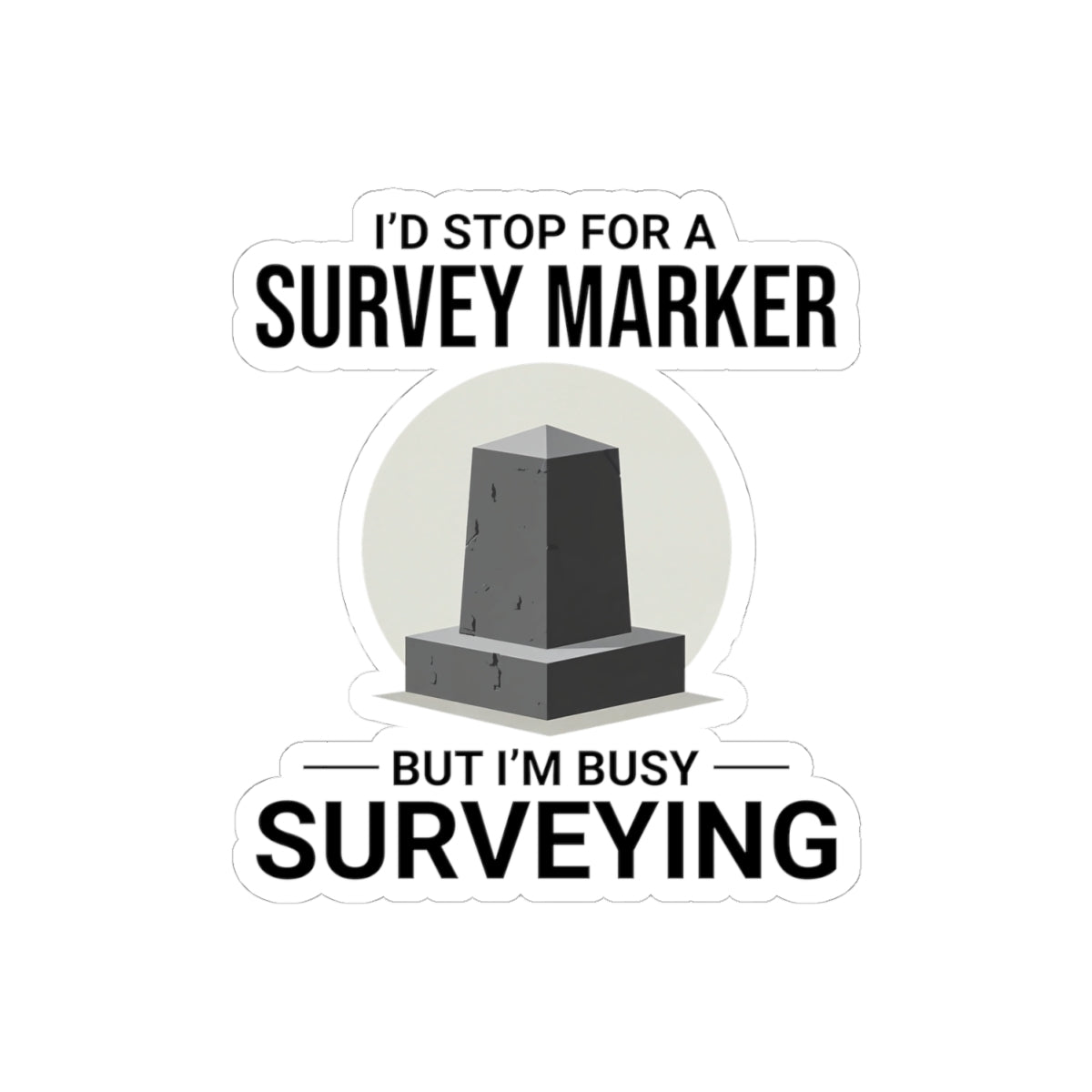 Dedicated Surveyor Sticker - Marker Humor Vinyl Decal for Land Surveying Professionals