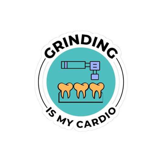 Grinding Is My Cardio Dental Sticker - Funny Lab Tech Vinyl Decal for Dentists & Ceramists