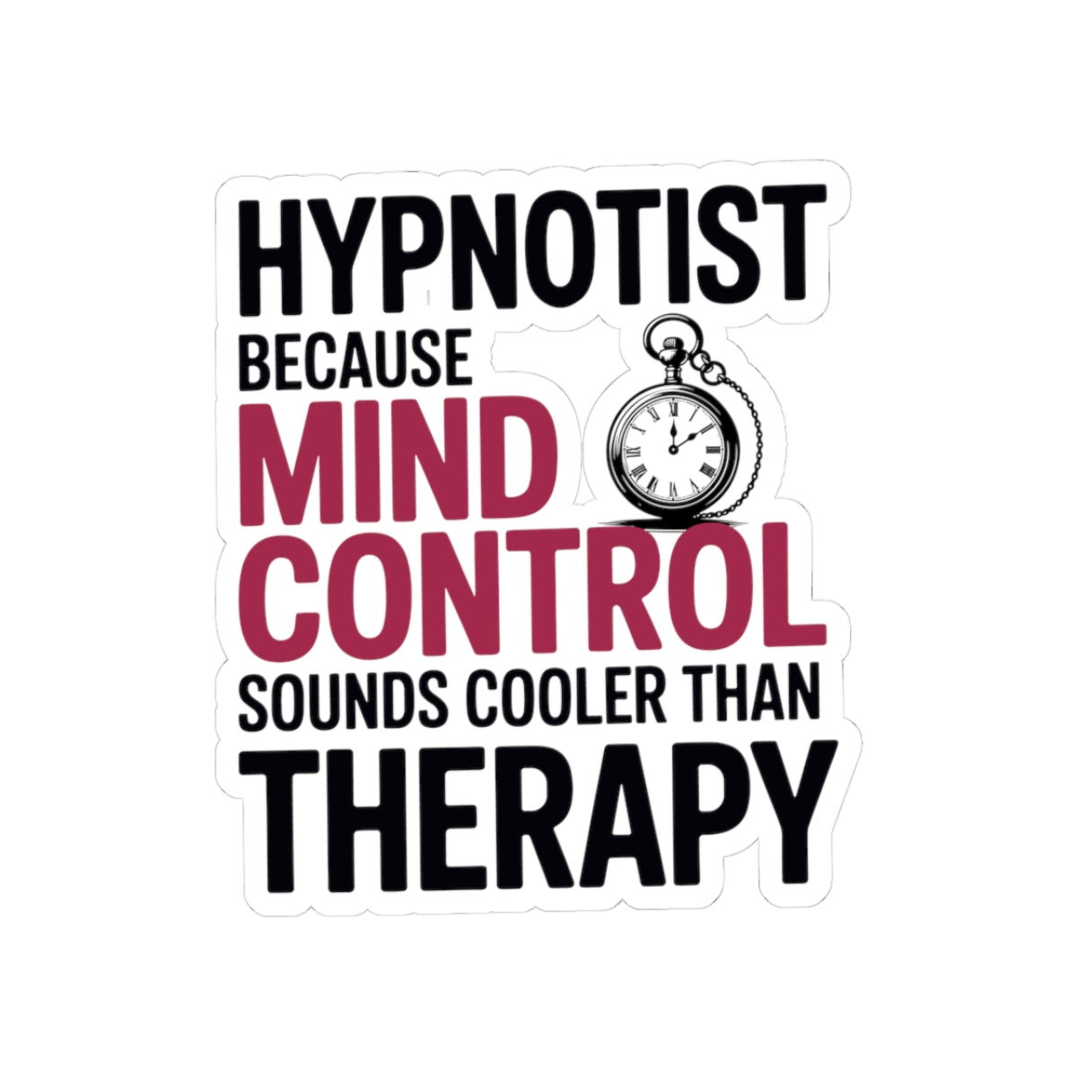 Hypnotist Humor Sticker - Mind Therapy Vinyl Decal for Hypnotists, Mental Wellness Practitioners