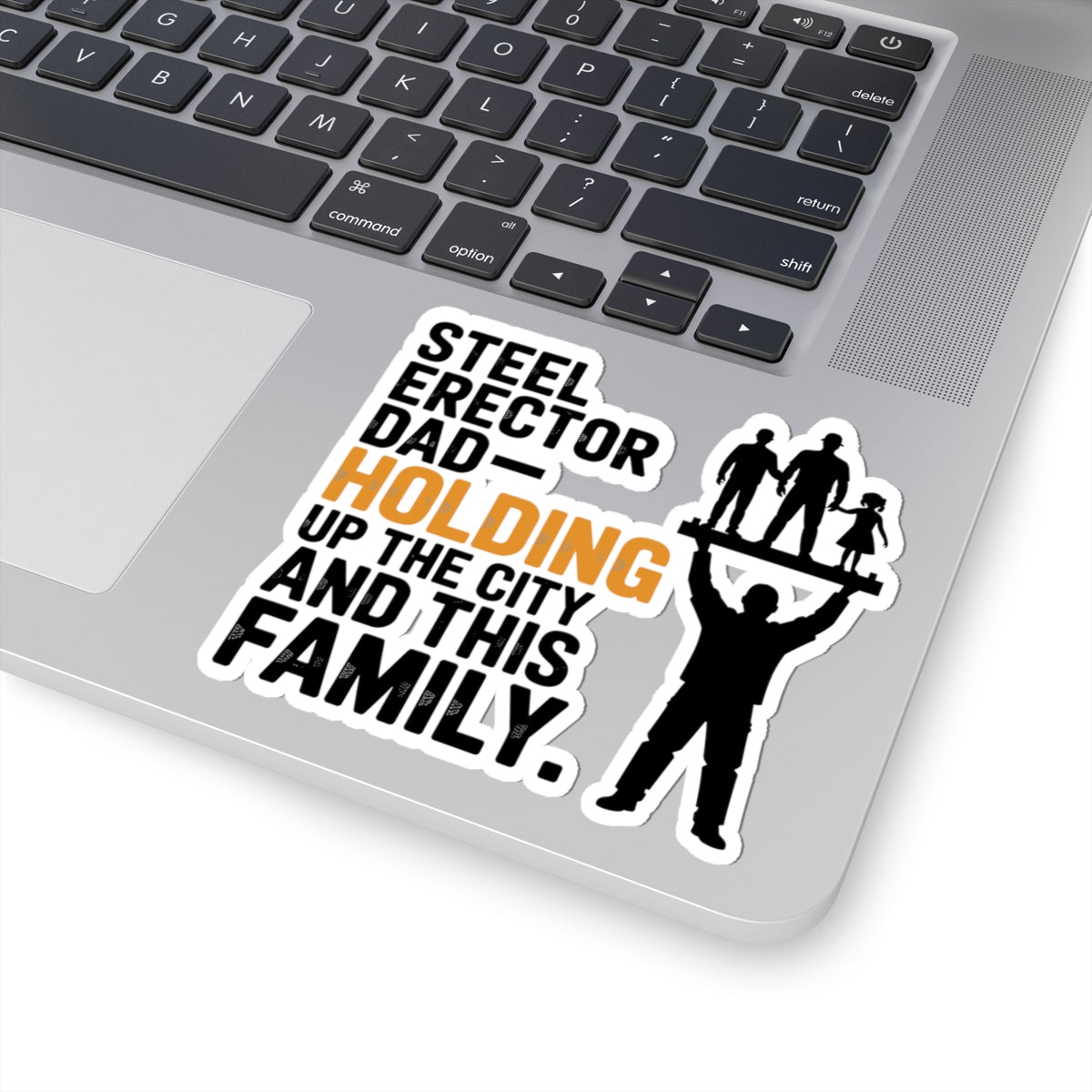 Steel Erector Dad Sticker - Holding Up City Vinyl Decal for Ironworker Fathers