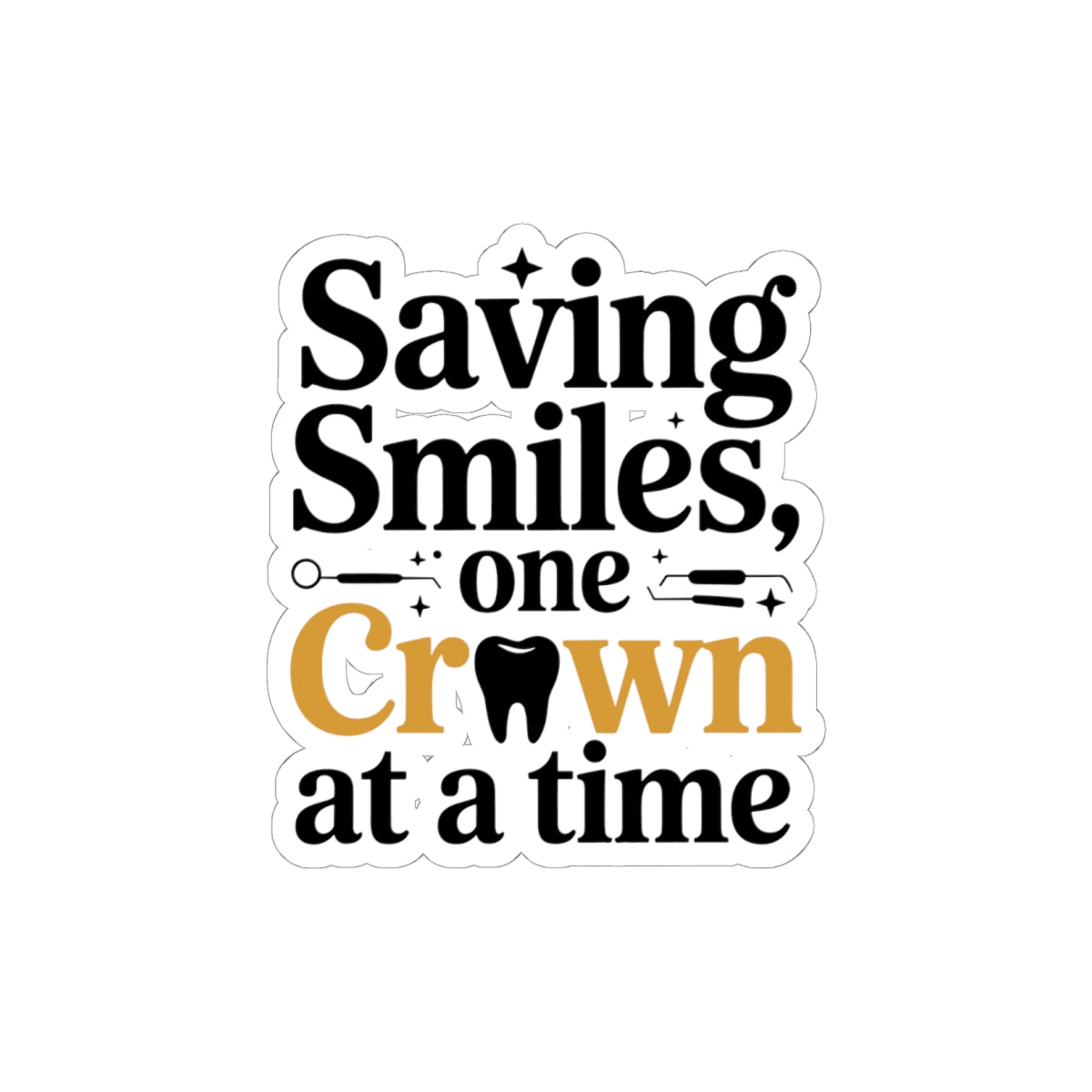 Crown Savior Sticker - Restorative Artistry Vinyl Decal for Dental Ceramists & Lab Techs