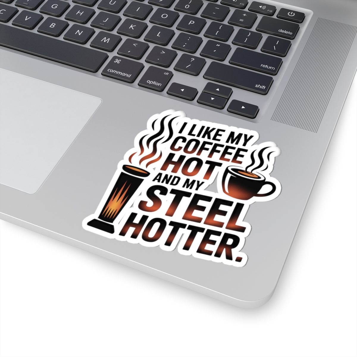 Blacksmith Steel Sticker – Funny Hot Coffee Forge Humor Decal for Metalworkers Bladesmiths