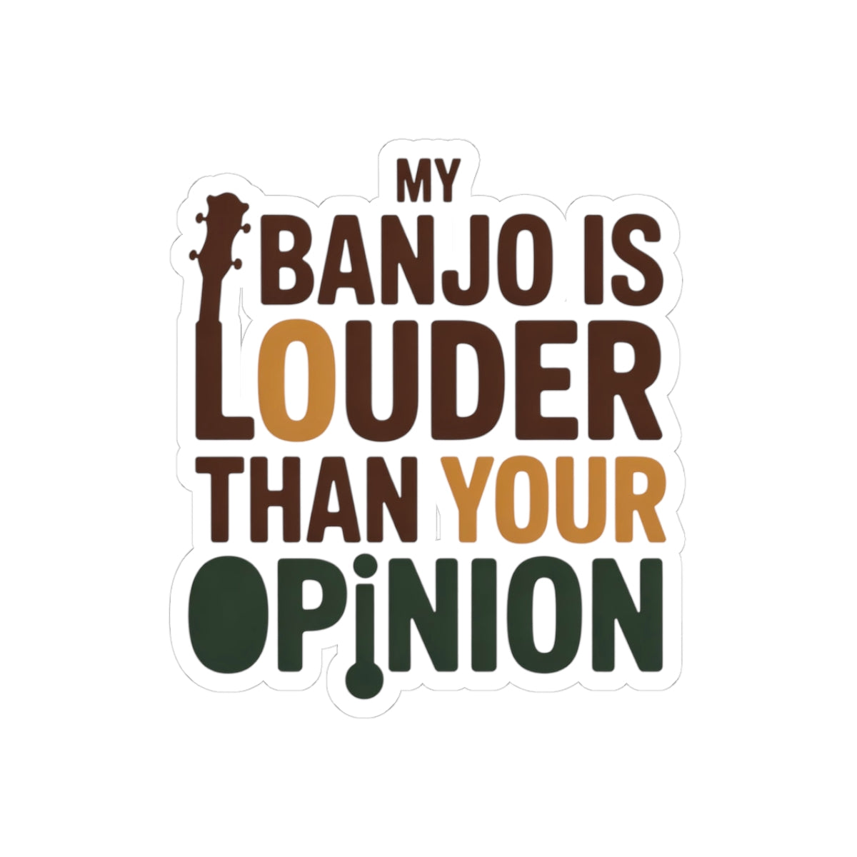 Banjo Sticker – Sassy Bold Opinion Humor Decal for Bluegrass Musicians Five-String Instrument Lovers