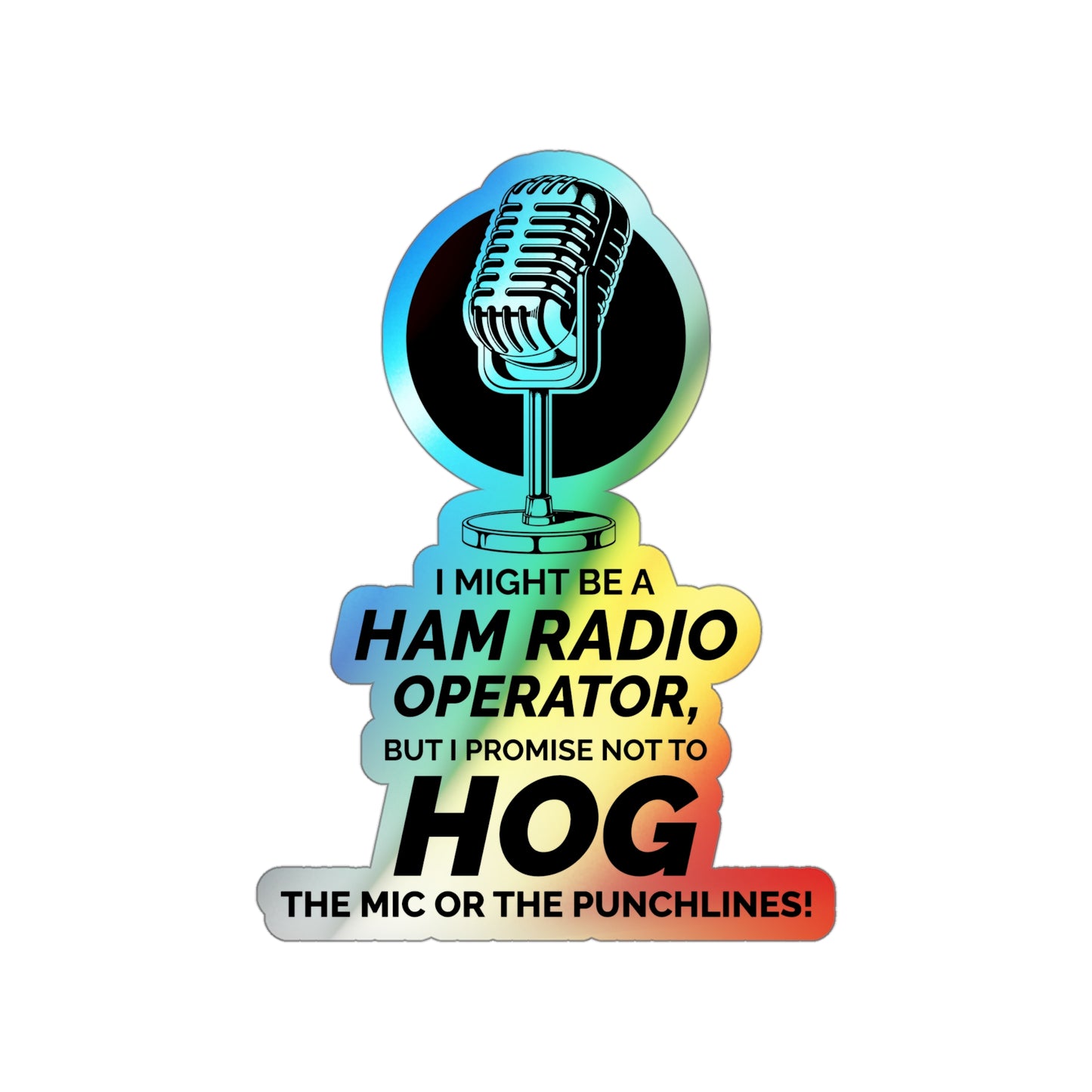 Amateur Ham Radio Operator Stickers Holographic Vinyl Decal - QSO Etiquette & Radio Humor