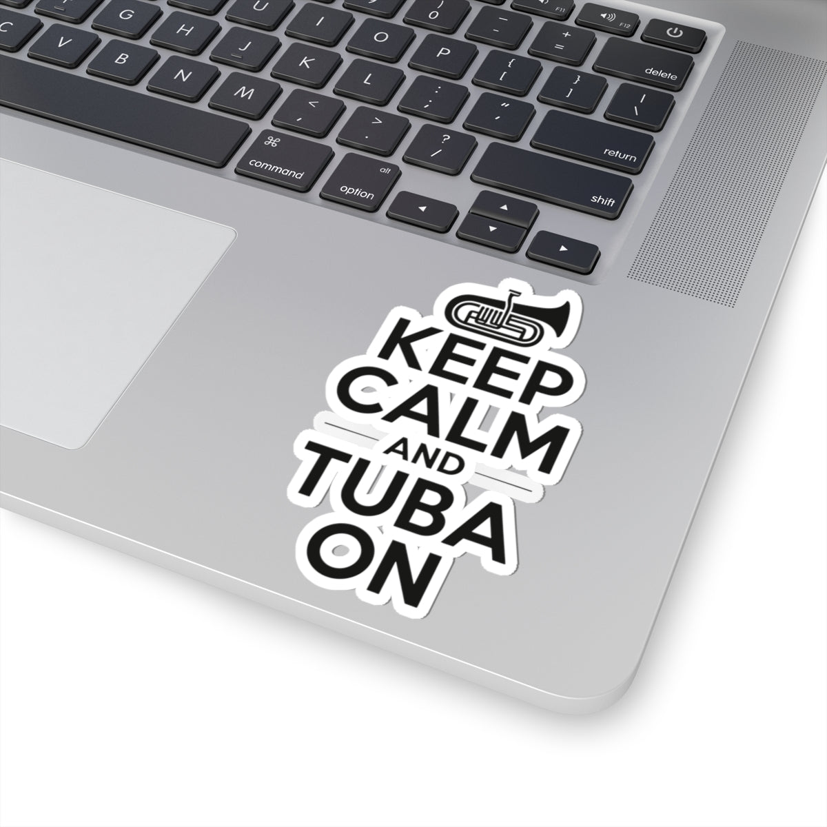 Tuba Motivational Sticker - Keep Calm and Tuba On Vinyl Decal for Musicians