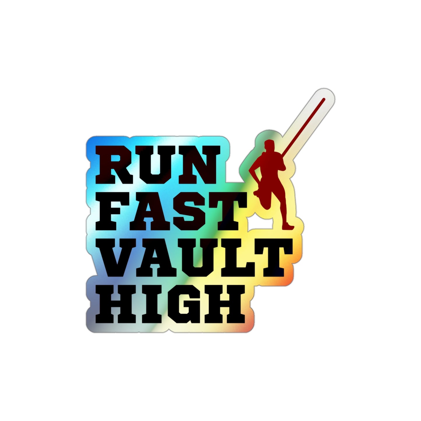 Athlete Motivational Sticker Holographic Vinyl – 'Run Fast, Vault Fearlessly' Pole Vault Design for Competitors