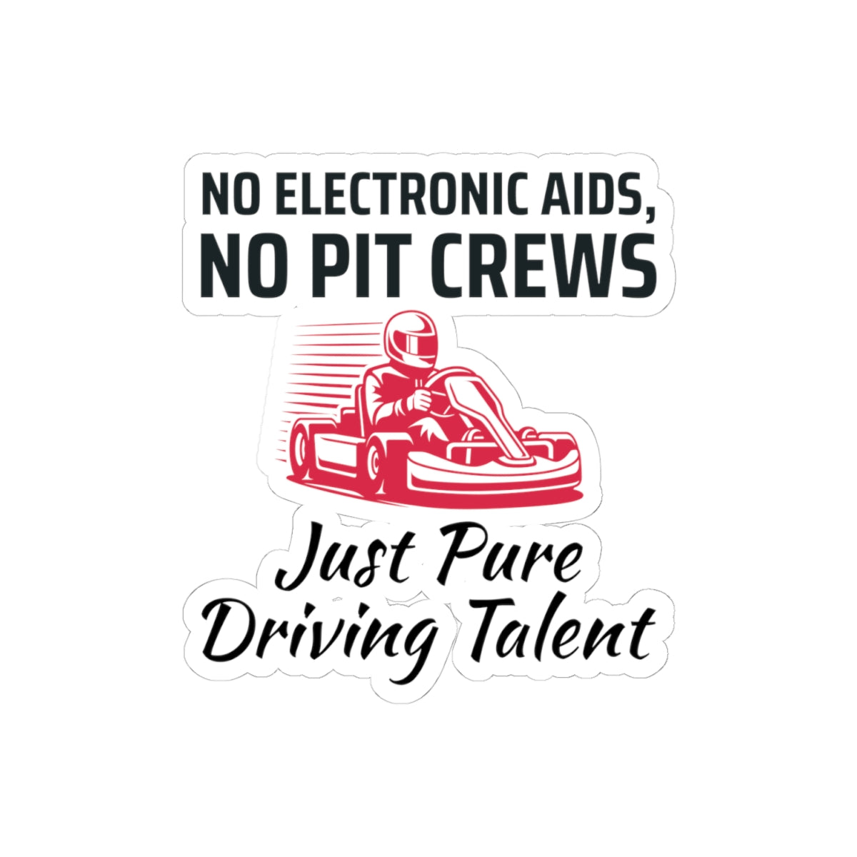 Go Kart Racing Sticker Vinyl Decal Pure Talent Racers Solo Drivers