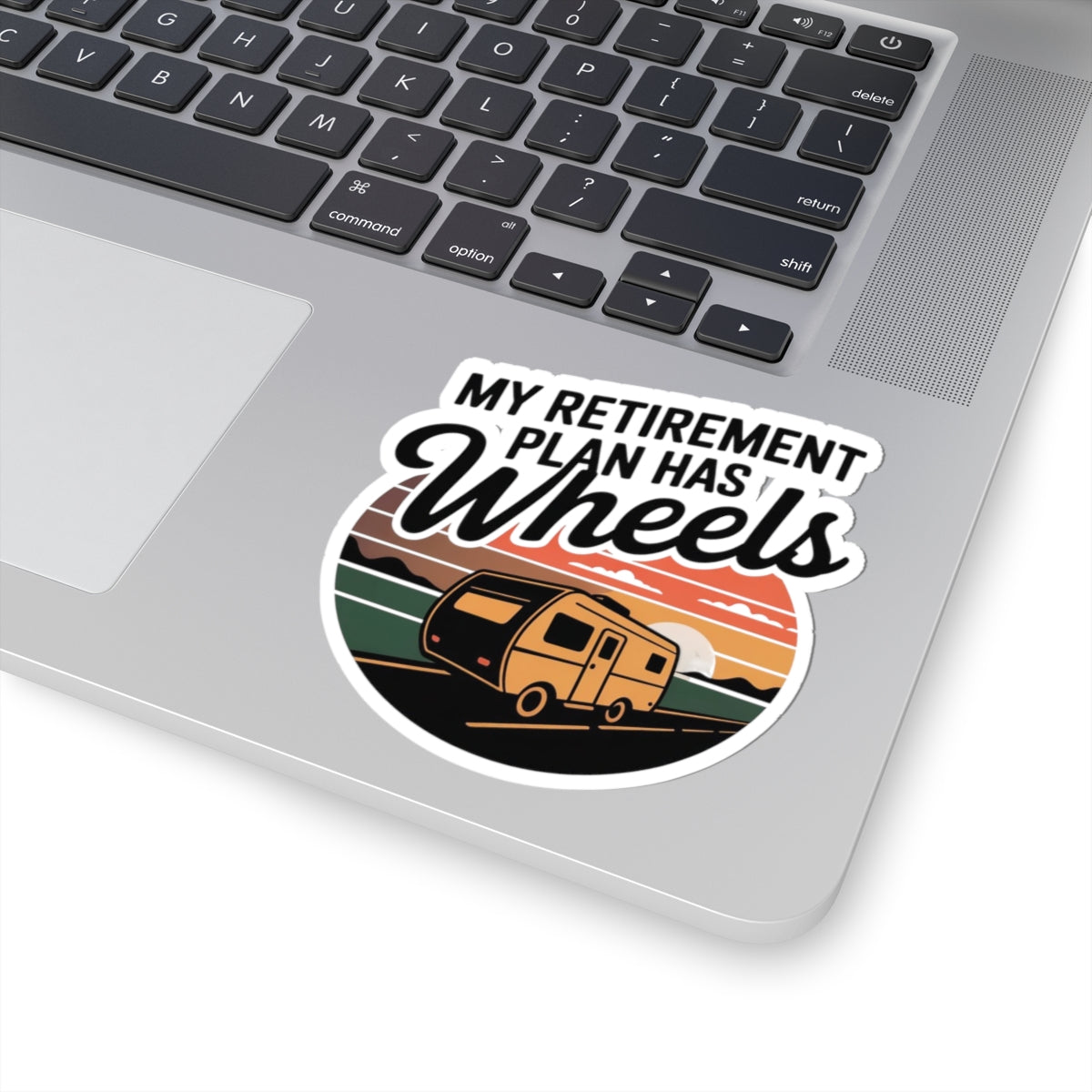 RV Camping Retirement Sticker - Retirement Plan Has Wheels Vinyl Decal for Travelers