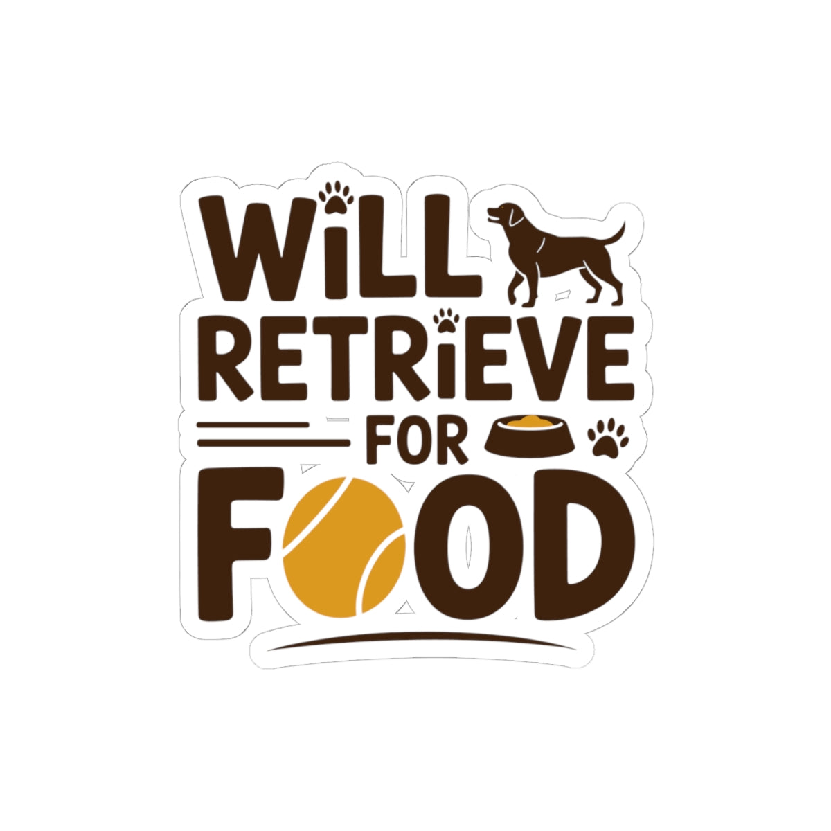 Funny Labrador Dog Sticker - Will Retrieve For Food Vinyl Decal for Pet Owners Dog Lovers Trainers
