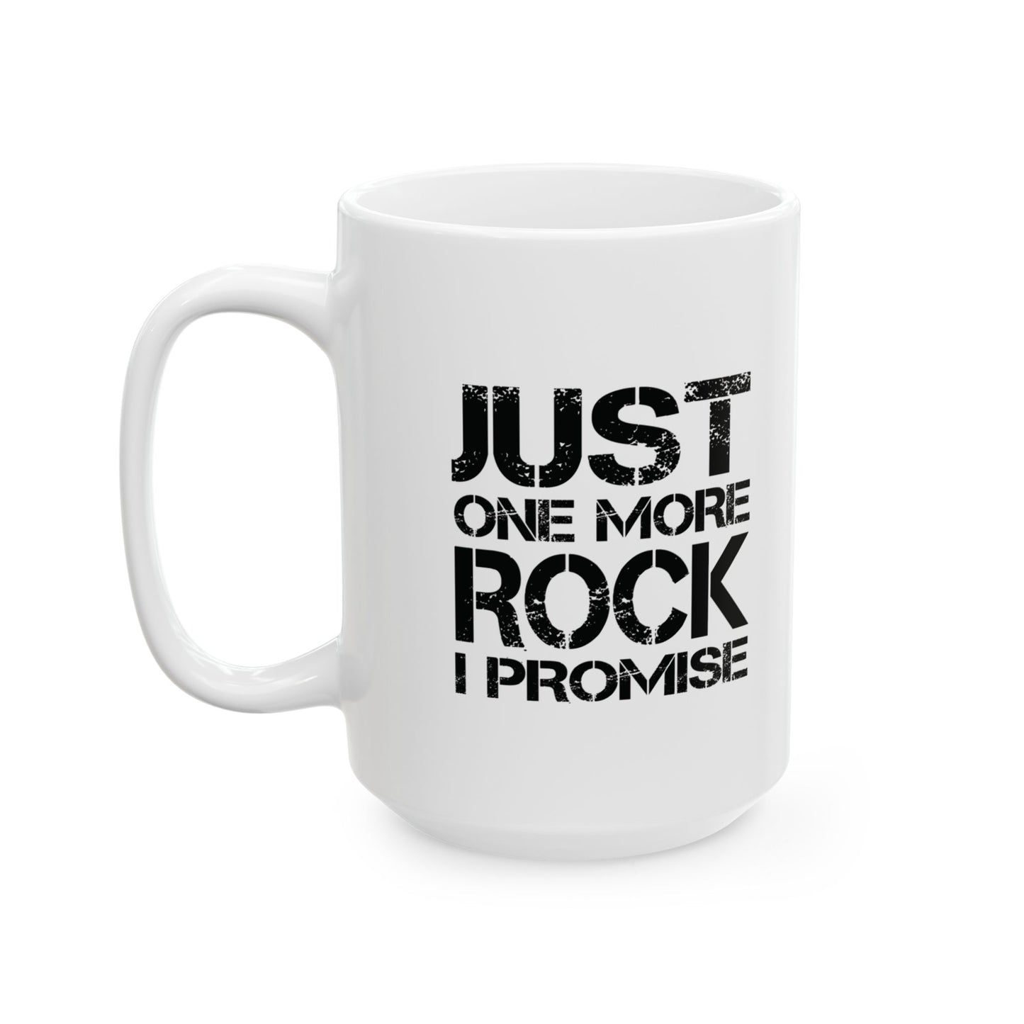 Just One More Rock Geologist Mug – For Rock Collectors & Geology Enthusiasts