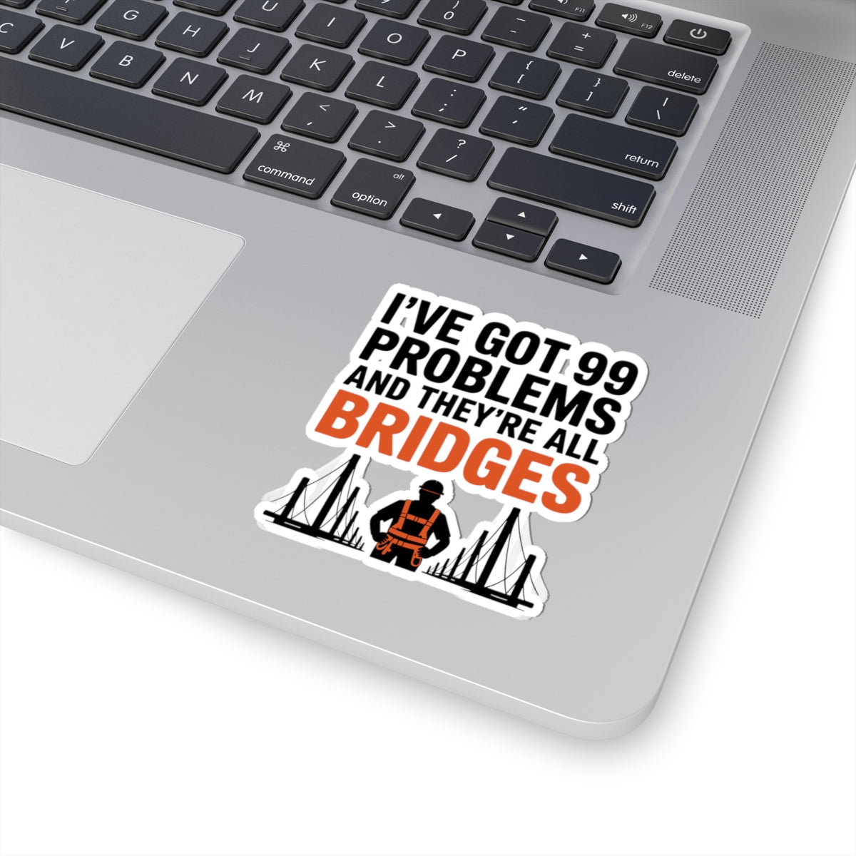 Bridge Inspector Humor Sticker - 99 Problems Bridges Vinyl Decal for Engineers & Inspectors
