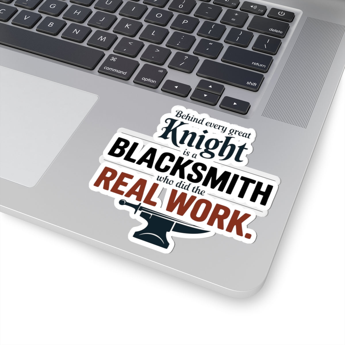 Blacksmith Pride Sticker – Medieval Humor Anvil Quote Vinyl Decal for Ironworkers Forge Craft Smiths
