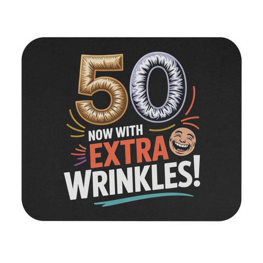 50th Birthday Mouse Pad Non-Slip Rubber Base - Now With Extra Wrinkles Funny Gift for Office & Home