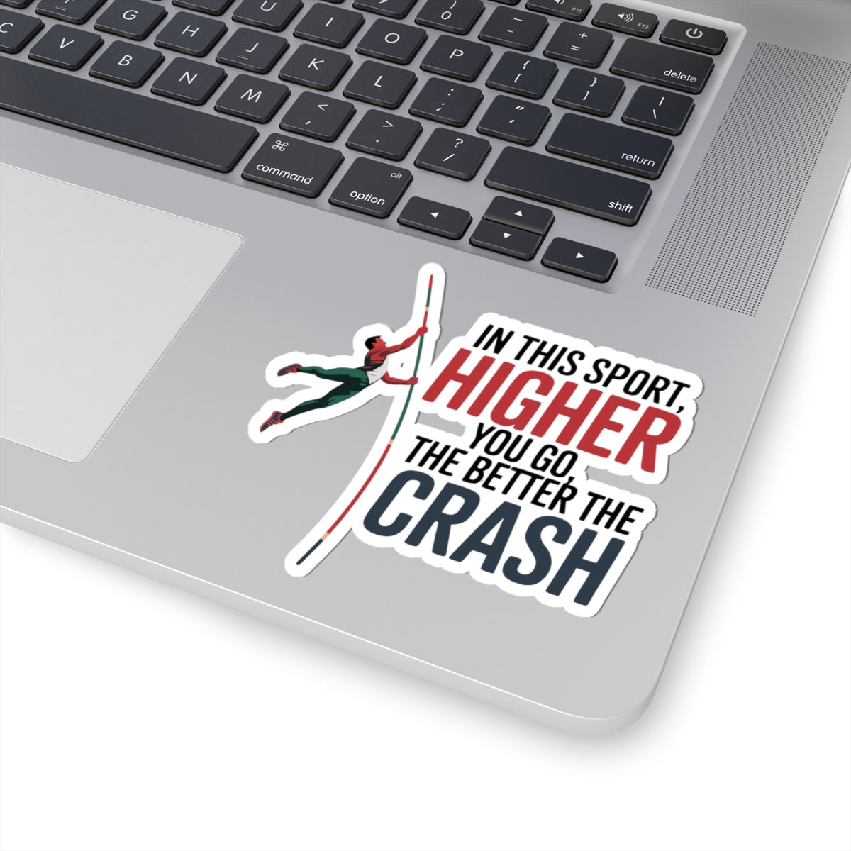 Pole Vault Sticker – Funny Higher You Go Crash Humor Decal for Track & Field Athletes Fans