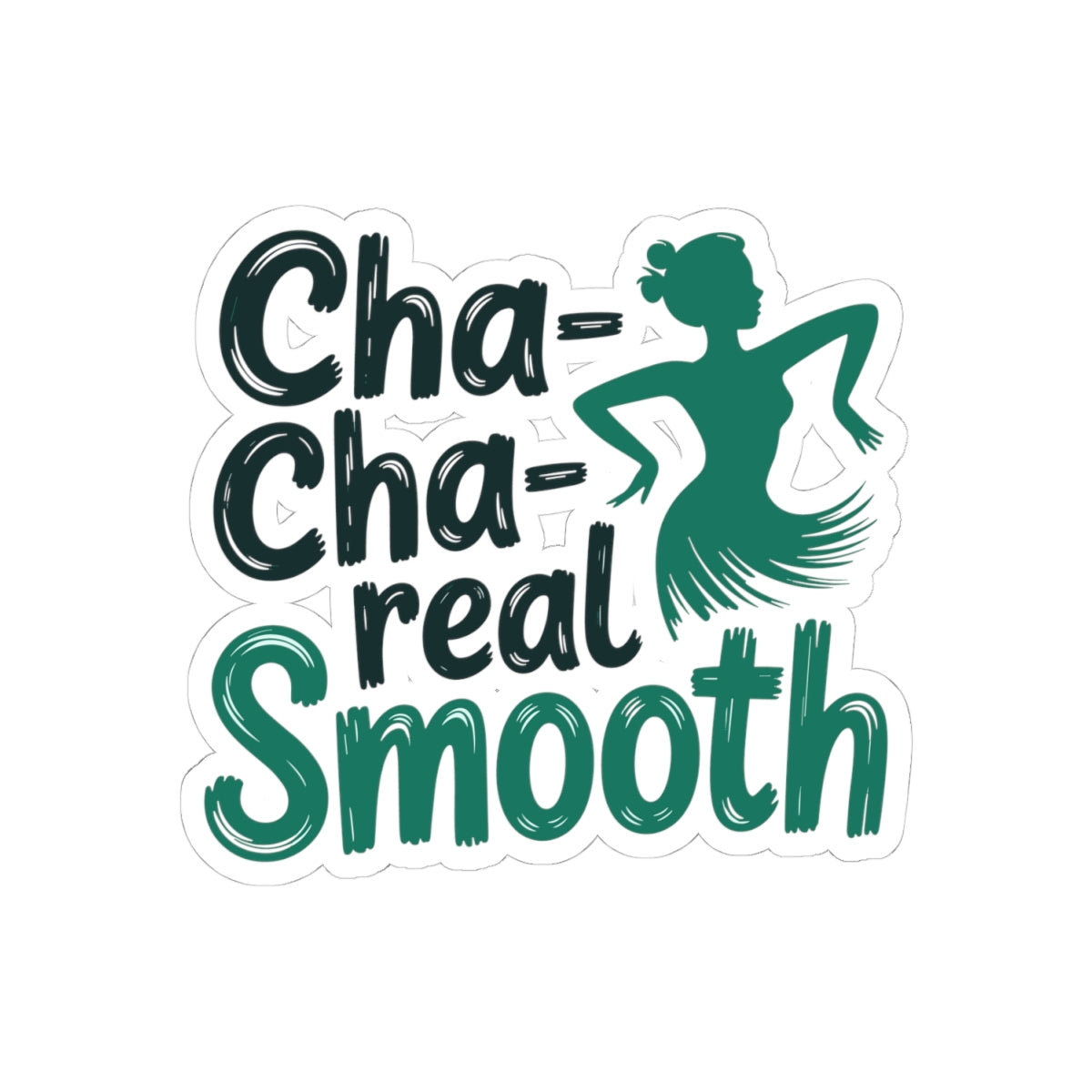 Cha Cha Dance Sticker - Real Smooth Quote Vinyl Decal for Dancers and Students
