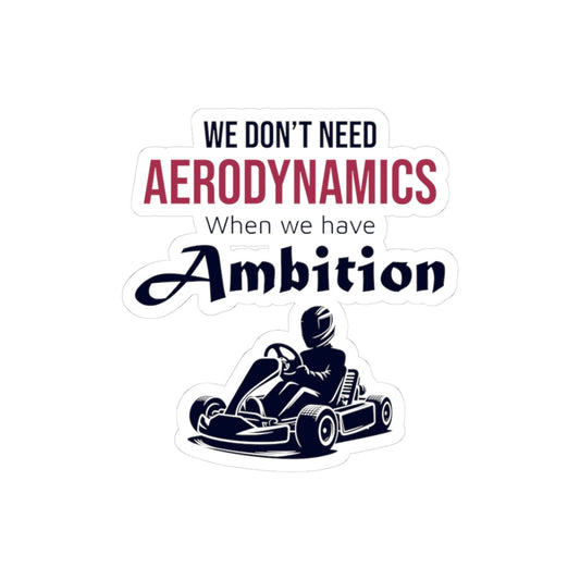 Go Kart Racing Sticker Vinyl - Ambition Over Aerodynamics Design