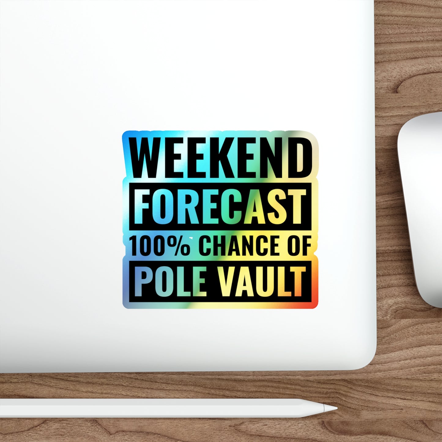 Pole Vault Sticker Holographic Vinyl - Weekend Forecast 100% Chance of Pole Vault - Gift for Athletes