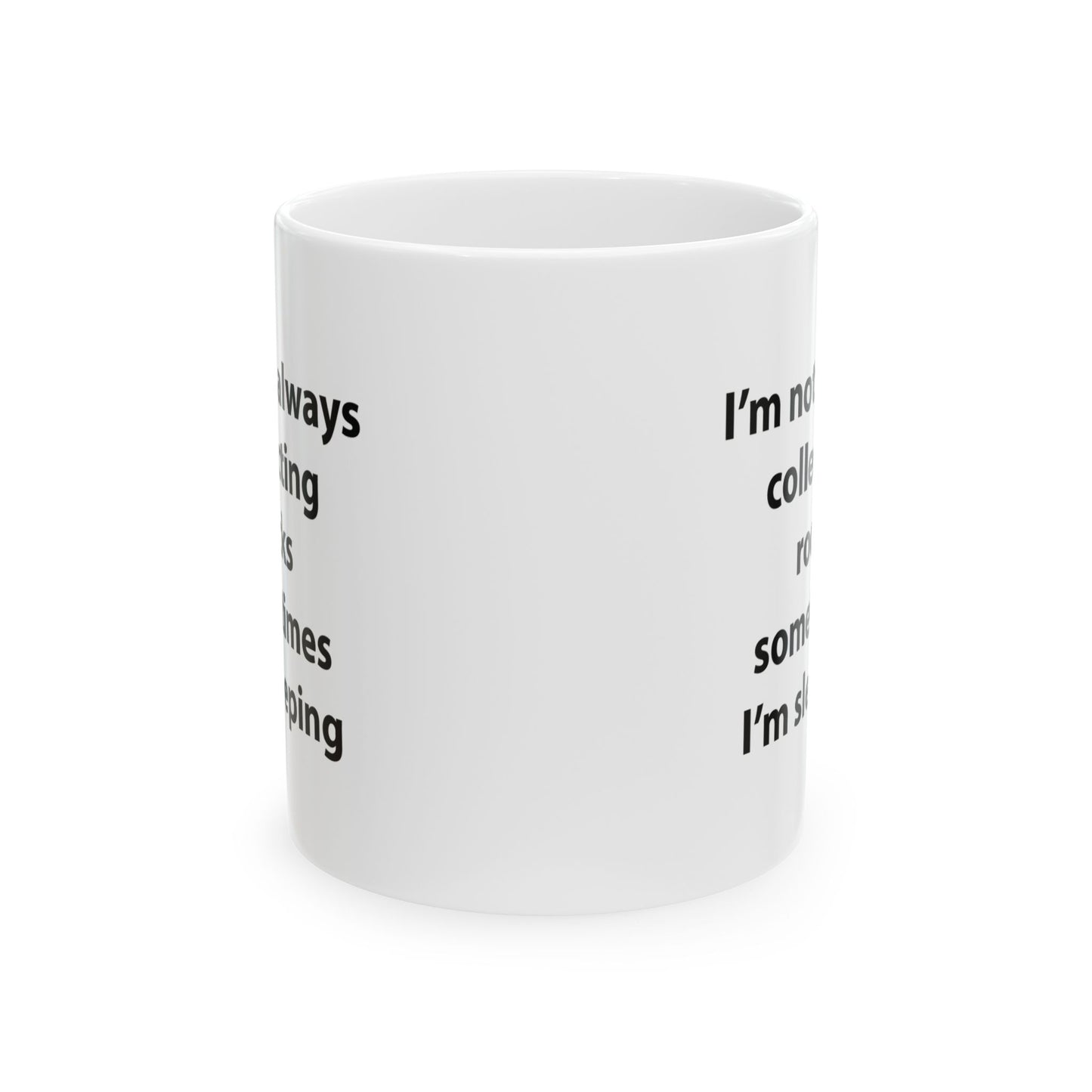 Geologist Mug - Rockhounds Funny Rock Collecting Gift