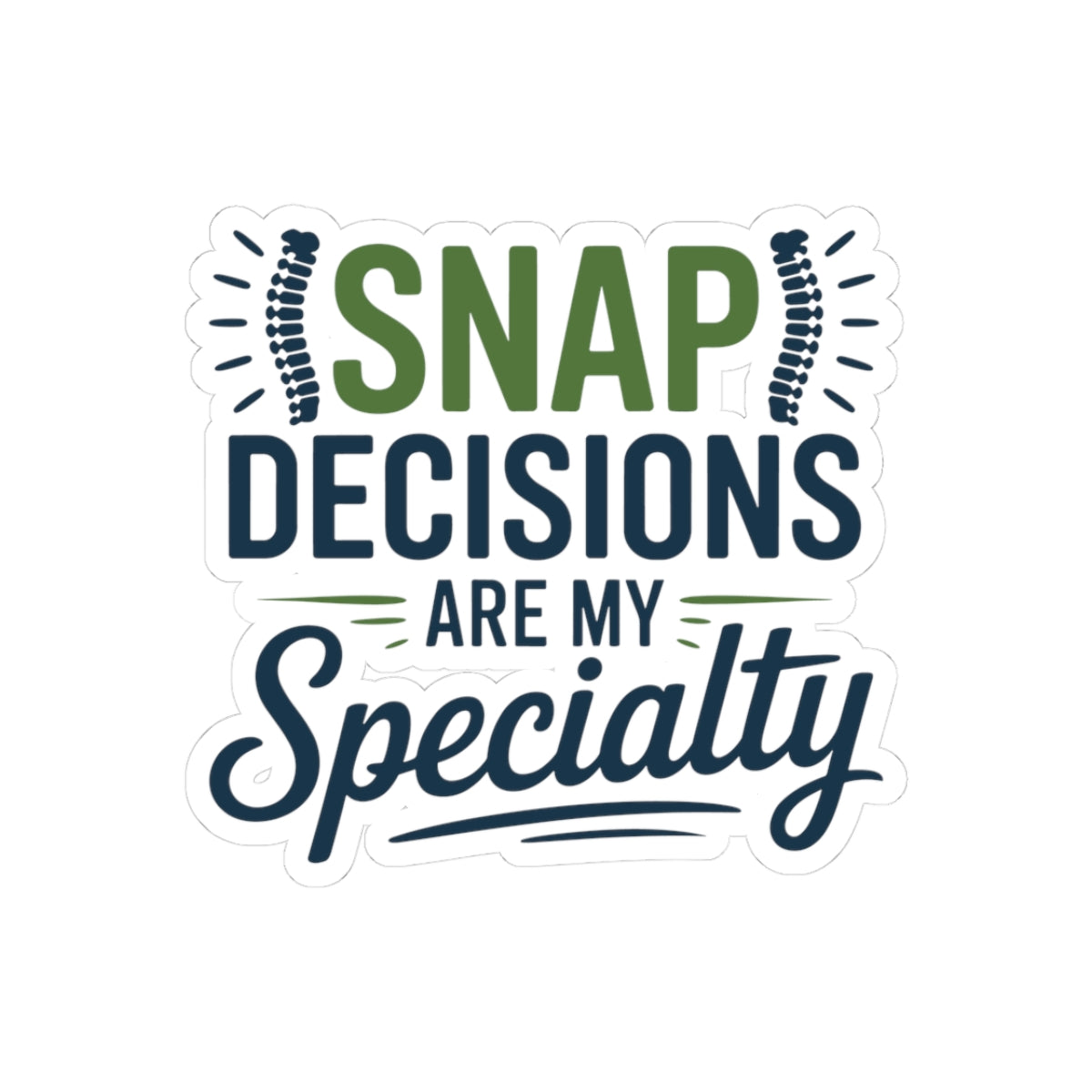 Chiropractic Snap Decisions Sticker - Funny Chiropractor Vinyl Decal for Back Pain, Adjustments, and Spine Care