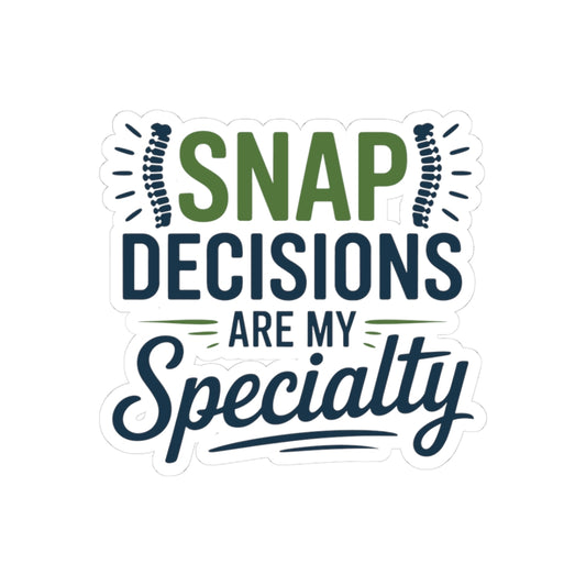 Chiropractic Snap Decisions Sticker - Funny Chiropractor Vinyl Decal for Back Pain, Adjustments, and Spine Care