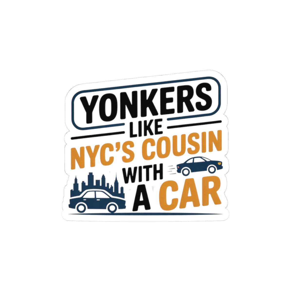 Yonkers Pride Sticker - NYC's Car-Owning Cousin Vinyl Decal for Suburban Hybrids