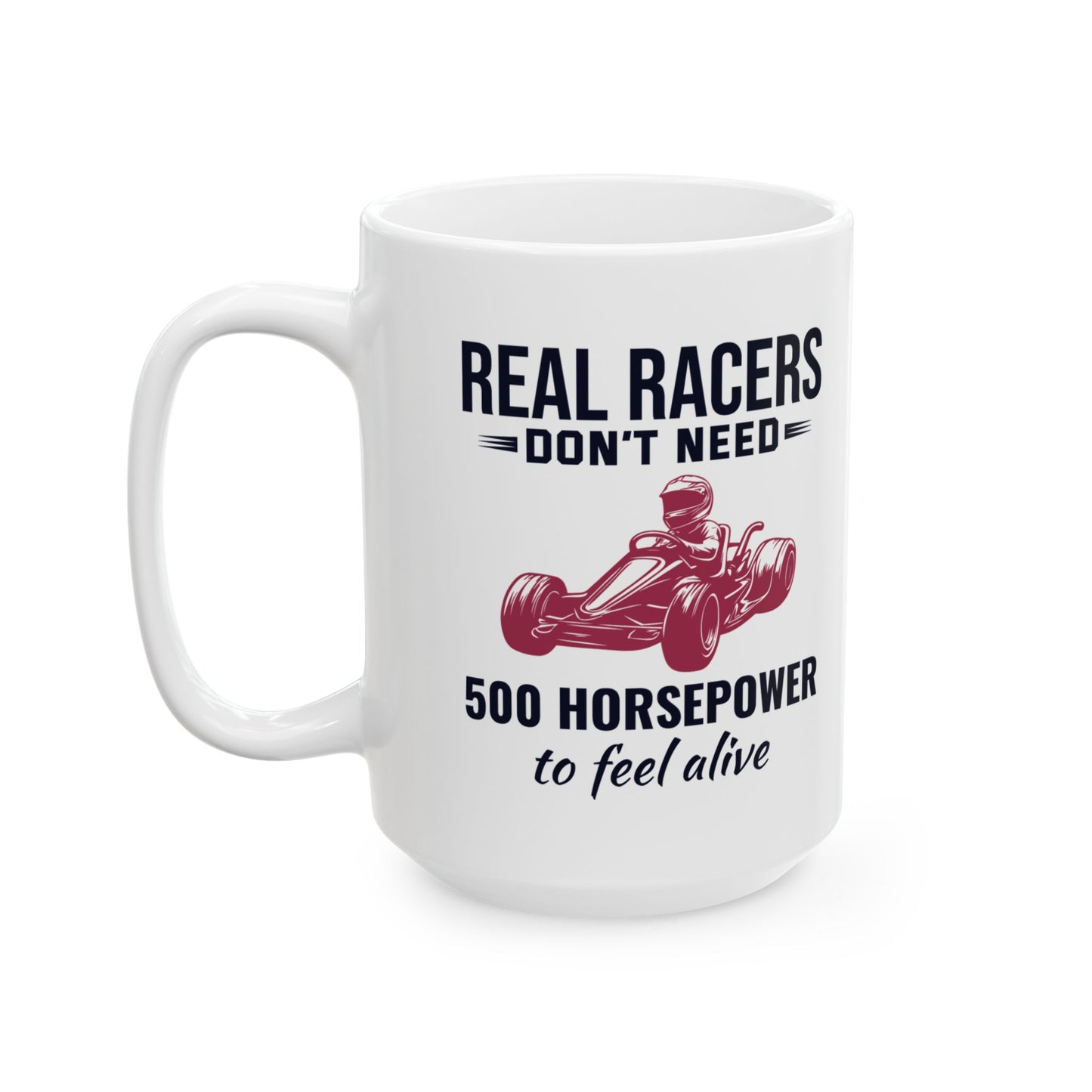 Go Kart Racing Mug - For Real Racers & Karting Enthusiasts