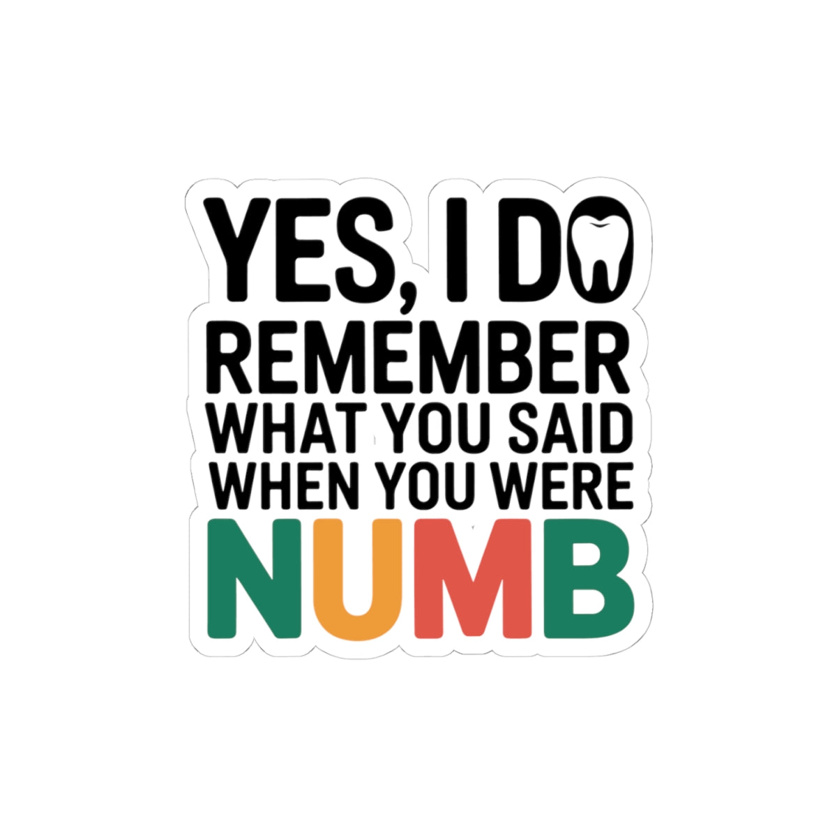Dental Memory Sticker - Funny Numb Quote Decal for Dental Professionals