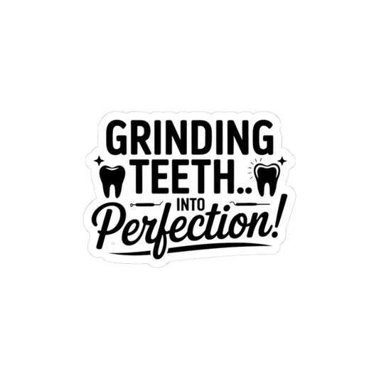 Grinding Teeth Into Perfection Sticker - Dental Lab Pride Vinyl Decal for Crown & Ceramic Technicians