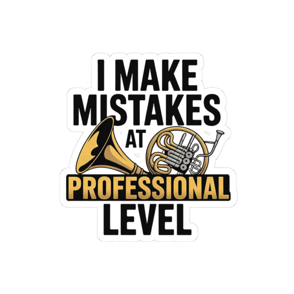 French Horn Humor Sticker - Professional Mistakes Vinyl Decal for Musicians