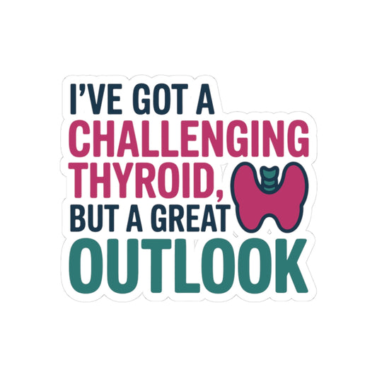 Thyroid Warrior Optimism Sticker - Challenging Thyroid Outlook Vinyl Decal for Patients