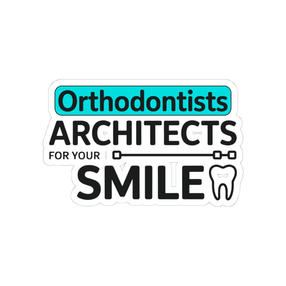 Orthodontist Architect Sticker - Dental Appreciation Vinyl Decal for Braces Patients