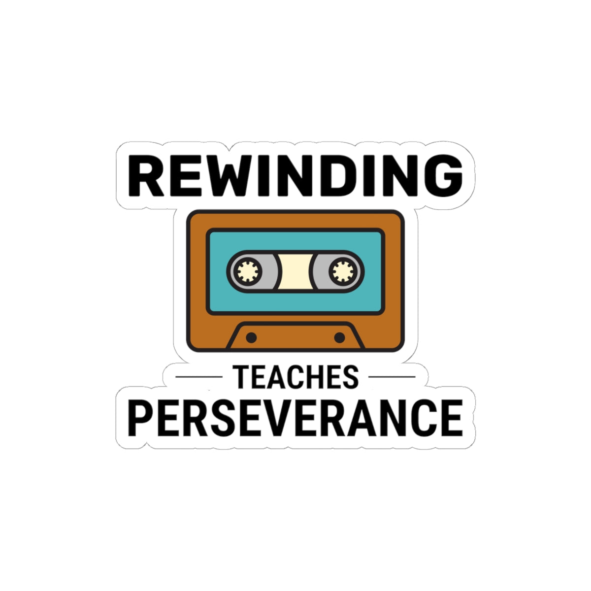 Cassette Rewind Perseverance Sticker - Retro Tech Vinyl Decal for Tape Collectors & Music Nostalgia Lovers