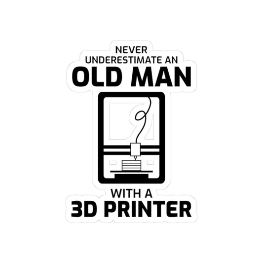 3D Printer Sticker – Funny Old Man Underestimate Decal for Senior Makers Engineers Printing Enthusiasts