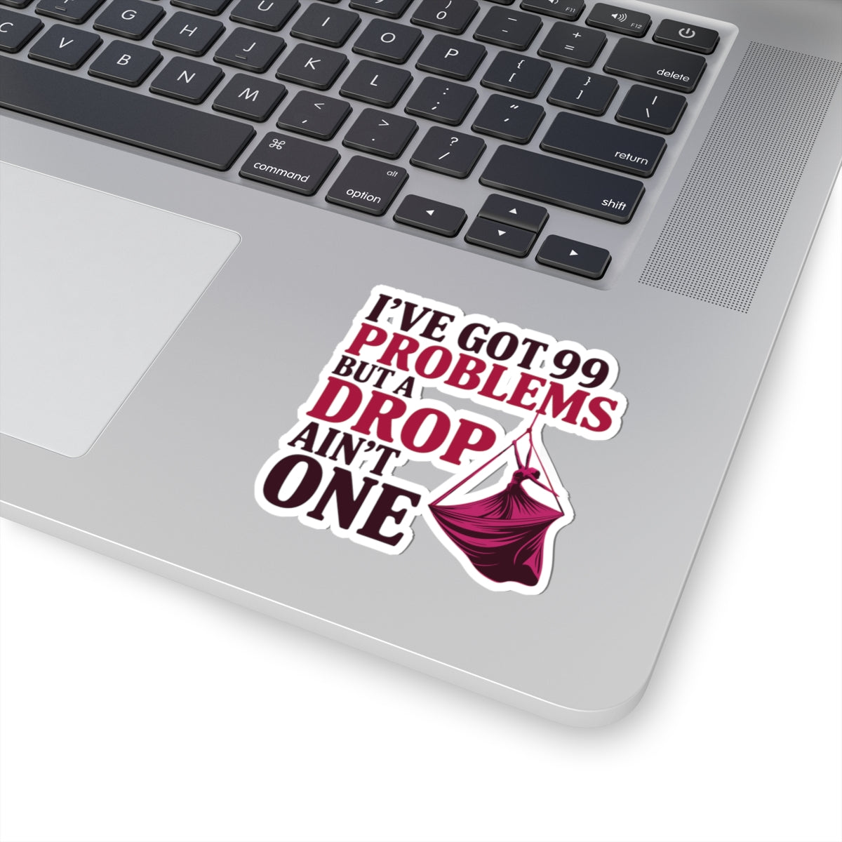 Aerial Silk Sticker – Funny Drop Quote Decal for Aerialists, Circus Performers & Silk Dancers