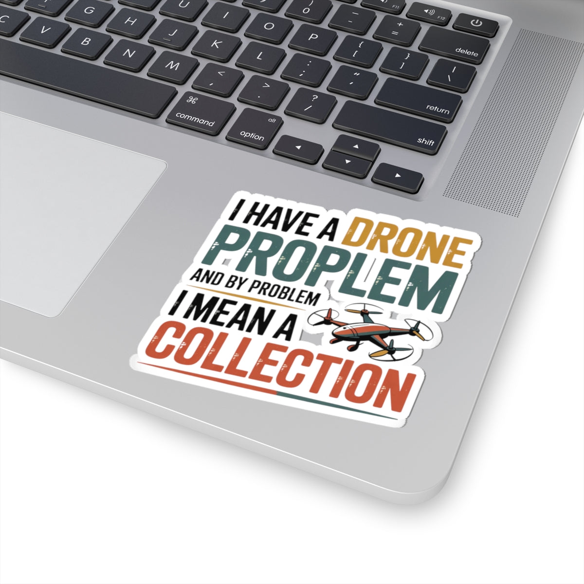 FPV Drone Sticker – Funny Collection Problem Quote Decal for Racing Pilots, Quadcopter Enthusiasts and Hobbyists