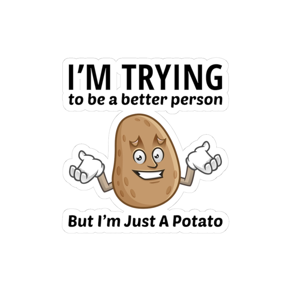 Better Person Potato Sticker - Self Improvement Humor Vinyl Decal for Veggie Lovers & Gardeners