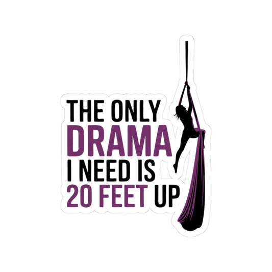 Aerial Silk Sticker – Funny Drama Quote Decal for Aerialists Circus Arts Performers and Fabric Climb Athletes